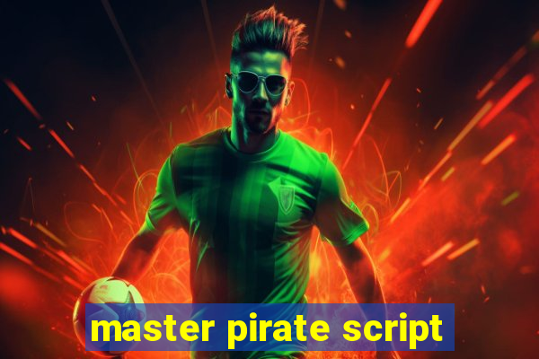 master pirate script